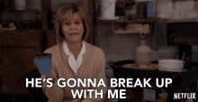 Hes Gonna Break Up With Me Jane Fonda GIF - Hes Gonna Break Up With Me Jane Fonda Grace Hanson GIFs