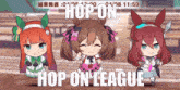 three anime girls are standing next to each other and the words hop on league are on the screen