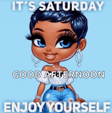 a poster that says it 's saturday and good afternoon enjoy yourself