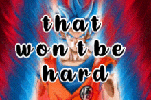 Goku Dragon Ball GIF - Goku Dragon Ball That Wont Be Hard GIFs