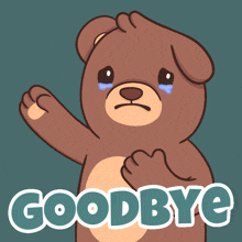 a teddy bear with tears in his eyes and the words goodbye below it
