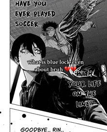 a black and white drawing of a person with the words have you ever played soccer what is blue lock even about bruh your life on the line