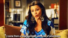 I Come From A Neighborhood With A Lot Of Prostitutes GIF - Modern Family Sofia Vergara GIFs