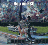 a video game screen says hop on pso