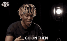Go On Then Ksi GIF - Go On Then Ksi Do You What You Want GIFs