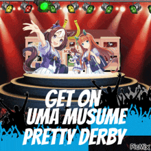 a poster that says " get on uma musume pretty derby " in white letters