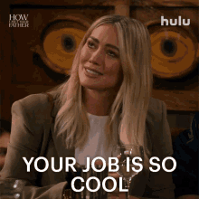 Your Job Is So Cool Sophie GIF - Your Job Is So Cool Sophie How I Met Your Father GIFs
