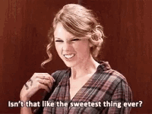 Isnt That Like The Sweetest Thing Ever Talyor Swift GIF - Isnt That Like The Sweetest Thing Ever Talyor Swift GIFs