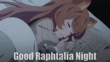 a picture of a girl sleeping with the words good raphtalia night above her