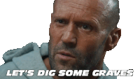 Lets Dig Some Graves Deckard Shaw Sticker - Lets Dig Some Graves Deckard Shaw Jason Statham Stickers