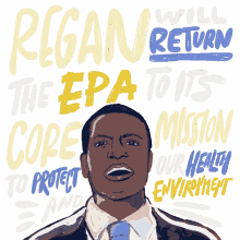 regan will return the epa core mission protect our health and environment health environment