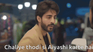 a man with a beard is talking to another man with the words chaliye thodi si aiyashi karte hai written below him