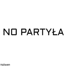 Partylaxd No Party GIF - Partylaxd No Party No Party La GIFs