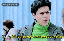 You?! Of Course Not, I'M Somebody Else!.Gif GIF - You?! Of Course Not I'M Somebody Else! Shah Rukh Khan GIFs