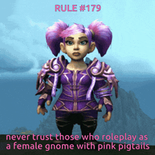 a picture of a female gnome with pink pigtails says rule # 179 never trust those who roleplay as a female gnome
