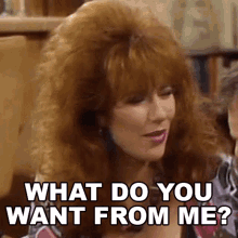 What Do You Want From Me Peggy Bundy GIF - What Do You Want From Me Peggy Bundy Katey Sagal GIFs