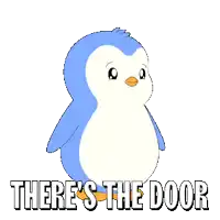 a blue and white penguin standing next to an igloo with the words there 's the door written below it