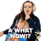 A What Now Delightfullydani Sticker - A What Now Delightfullydani What Now Stickers
