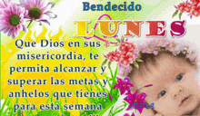 a picture of a baby with flowers and the words benedido lunes