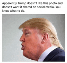 donald trump does n't like this photo and doesn 't want it shared on social media