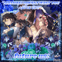a poster that says mother does n't want you a give up future us