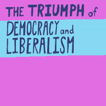 The Triumph Of Democracy And Liberalism Democracy GIF - The Triumph Of Democracy And Liberalism Democracy Liberalism GIFs