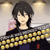 a picture of a boy with a caption that says ' when he was weirded tf out ' on it
