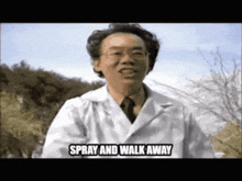 a man in a lab coat with the words spray and walk away below him