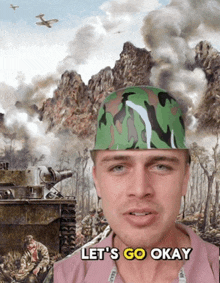 a man wearing a camouflage helmet says " let 's go okay "
