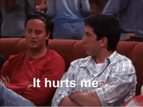 Friends It Hurts Me GIF - Friends It Hurts Me Physically Hurts Me GIFs