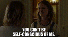 Tully Self Conscious GIF - Tully Self Conscious You Cant Be Self Conscious Of Me GIFs