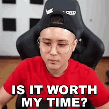 Is It Worth My Time Ceddy GIF - Is It Worth My Time Ceddy Would My Time Be Wasted GIFs