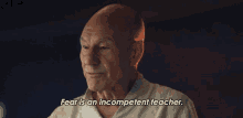 Fear Is An Incompetent Teacher Jean Luc Picard GIF - Fear Is An Incompetent Teacher Jean Luc Picard Star Trek Picard GIFs