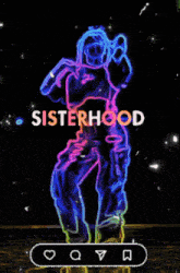 a neon drawing of a woman with the word sisterhood on the bottom