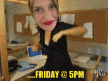 Friday 5pm GIF - Friday 5pm GIFs