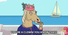 a cartoon of a woman with a horse head saying you 're a clown