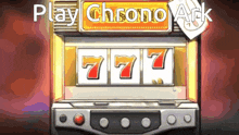 a slot machine with the words " play chrono ark " on it