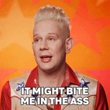 It Might Bite Me In The Ass Jimbo GIF - It Might Bite Me In The Ass Jimbo Rupaul’s Drag Race All Stars GIFs