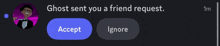 a ghost sent you a friend request with accept and ignore options