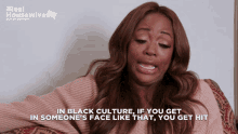a woman says in black culture if you get in someone 's face like that