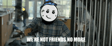 Fomojis 30 Minutes Or Less GIF - Fomojis 30 Minutes Or Less Not Friends No More GIFs