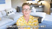 It Must Be Hard To Date Me Relationship GIF - It Must Be Hard To Date Me Relationship Picky GIFs