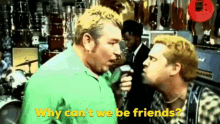 Smash Mouth Why Cant We Be GIF - Smash Mouth Why Cant We Be Friends GIFs