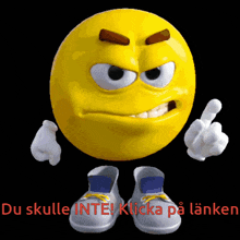 an angry smiley face with the words du skulle inte klicka pa länken written below it