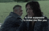 Is That Supposed To Make Me Like You Good GIF - Is That Supposed To Make Me Like You Good Negan GIFs