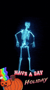 a skeleton with a pumpkin and the words have a gay holiday