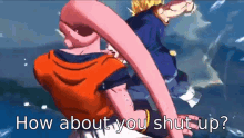 How About You Shut Up Vegito Shut Up GIF - How About You Shut Up Shut Up Vegito Shut Up GIFs