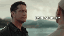 Impossible Gerard Butler GIF - Impossible Gerard Butler Captain Joe Glass GIFs