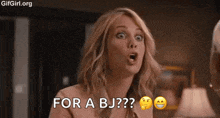 a woman is making a funny face and saying `` for a bj '' .