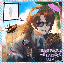 a picture of a man with cockroaches on his head and the words " trans people will always exist "